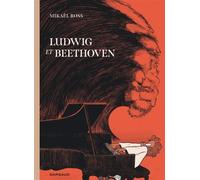 Mikaël Ross – Ludwig et Beethoven – Cartonné – Bande dessinée – Dargaud