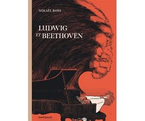 Ludwig et Beethoven - Mikaël Ross - Dargaud - cartonné - Bande dessinée