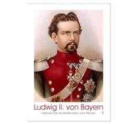 Ludwig II. von Bayern: Historische Illustrationen und Stiche (Wandkalender 2026 DIN A2 hoch), CALVENDO Monatskalender: Kini, Schlossherr, Märchenkönig: verehrt und bewundert
