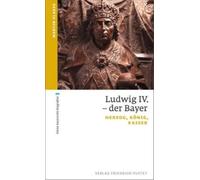 Ludwig IV. der Bayer: Herzog, König, Kaiser