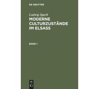 Ludwig Spach: Moderne Culturzustände Im Elsass. Band 1