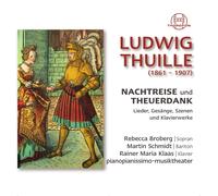 LUDWIG THUILLE Nachtreise Und Theuerdank (CD)