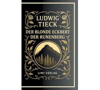 Ludwig Tieck: Der blonde Eckbert / Der Runenberg. Vollständige Neuausgabe