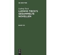 Ludwig Tieck: Ludwig Tieck's Gesammelte Novellen. Band 3/4