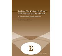 Ludwig Tieck's Puss-in-Boots" and Theater of the Absurd" A Commentated Bilingual Edition - Gerald Gillespie - Peter Lang - broché - Théâtre
