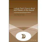 Ludwig Tieck's Puss-in-Boots" and Theater of the Absurd" A Commentated Bilingual Edition - Gerald Gillespie - Peter Lang - broché - Théâtre