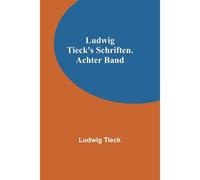 Ludwig Tieck's Schriften. Achter Band