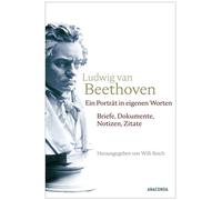 Ludwig van Beethoven. Ein Porträt in eigenen Worten Briefe, Dokumente, Notizen, Zitate - BEETHOVEN LUDWIG VAN - Anaconda Verlag - ebook (ePub) - Livre