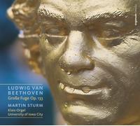 Martin Sturm – Grosse Fuge Op.133 de Ludwig Van Beethoven – CD – Harmonia Mundi