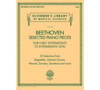 Ludwig Van Beethoven - Selected Piano Pieces: Early Intermed To Intermed - Piano