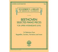 LUDWIG VAN BEETHOVEN - SELECTED PIANO PIECES: UPPER INTERMEDIATE - PIANO