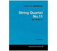 Ludwig Van Beethoven - String Quartet No. 11 - Op. 95 - A Full Score;With A Biography By Joseph Otten