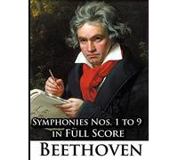 Ludwig Van Beethoven - Symphonies Nos. 1 to 9 in Full Score