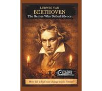Ludwig van Beethoven: The Genius Who Defied Silence