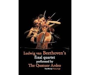 Ludwig van Beethoven's Final Quartet Performed by the Quatuor Ardeo ( Ludwig van Beethoven - Le dernier quartet par le Quatuor Ardeo )