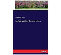 Ludwig Van Beethovens Leben