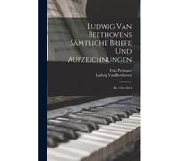 Ludwig Van Beethovens Sämtliche Briefe Und Aufzeichnungen: Bd. 1783-1814 Paperback Book By Ludwig Van Beethoven