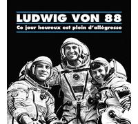 Ludwig Von 88 - Ce Jour Heureux Est Plein d Allegresse