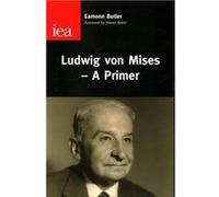 Ludwig von Mises : a primer | Eamonn Butler Eamonn ButlerEamonn Butler (Auteur)