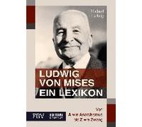 Ludwig Von Mises - Ein Lexikon
