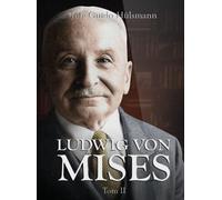 Ludwig von Mises Vol. 2