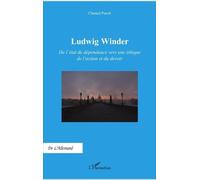 Ludwig Winder - De L'état De Dépendance Vers Une Éthique De L'action Et Du Devoir