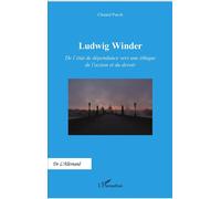 Ludwig Winder De l'état de dépendance vers une éthique de l'action et du devoir - Chantal Puech - L'harmattan - broché - Essai