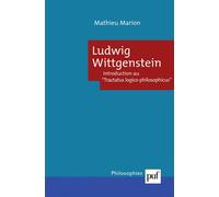 Ludwig Wittgenstein. Introduction au « Tractatus logico philosophicus » Introduction au tractatus logico-philosophicus - Marion Mathieu - Puf - broché - Essai