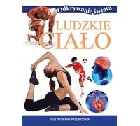 Ludzkie ciało Ilustrowany przewodnik - Opracowanie zbiorowe (Prämienangebot auf Polnisch)