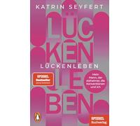 Lückenleben: Mein Mann, der Alzheimer, die Konventionen und ich - Ein SPIEGEL-Buch