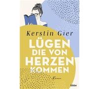 Kerstin Gier – Lügen, die von Herzen kommen – Roman – Poche