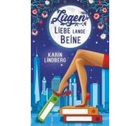 Lügen, Liebe, Lange Beine