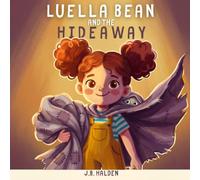 Luella Bean and the Hideaway: A Children's Book About Embarrassment, Confidence, and Being Brave Enough to Be Seen (Ages 3-8)