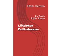 Lütticher Delikatessen: Ein Frank Rijder Roman
