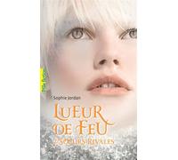 Lueur de Feu. Tome 2 - Sœurs rivales