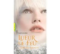 Lueur de Feu Sophie Jordan (Auteur), Alice Marchand (Traduction)