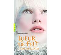 Lueur de Feu. Tome 2 - Sœurs rivales