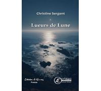 Lueurs de lune - Christine Sergent - Ex Aequo - broché - Poésie