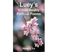 Luey's Virtual Reality Political Poems