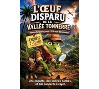 L'œuf disparu de la vallée Tonnerre: Résous l'enquête parmi 1308 vrais dinosaures ! | de 7 à 11 ans