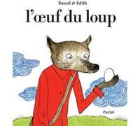 L'œuf du loup Edith (Illustration), Rascal (Auteur)