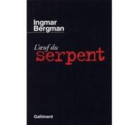 L'Œuf du serpent Ingmar Bergman (Auteur), Carl Gustaf Bjurström (Traduction), Lucie Albertini (Traduction)