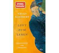 Helga Schubert – Luft zum Leben – Récits de la transition (1970–aujourd'hui)