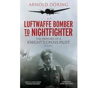 Luftwaffe Bomber to Nightfighter: The Memoirs of a Knight's Cross Pilot (1)