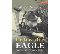 Luftwaffe Eagle: From the Me 109 to the Me 262