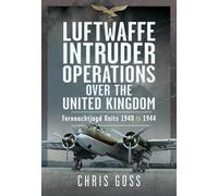 Luftwaffe Intruder Operations over the United Kingdom: Fernnachtjagd Units, 1940 to 1944