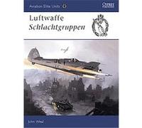Luftwaffe Schlachtgruppen, Aviation Elite Units, 13 John Weal (Auteur)