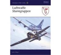 Luftwaffe Sturmgruppen Weal, John (Auteur)