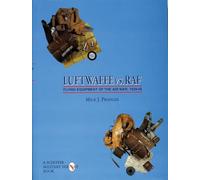 Luftwaffe Vs. Raf: Flying Equipment of the Air War, 1939-45