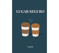 Lugar seguro: Una novela romántica de segundas oportunidades